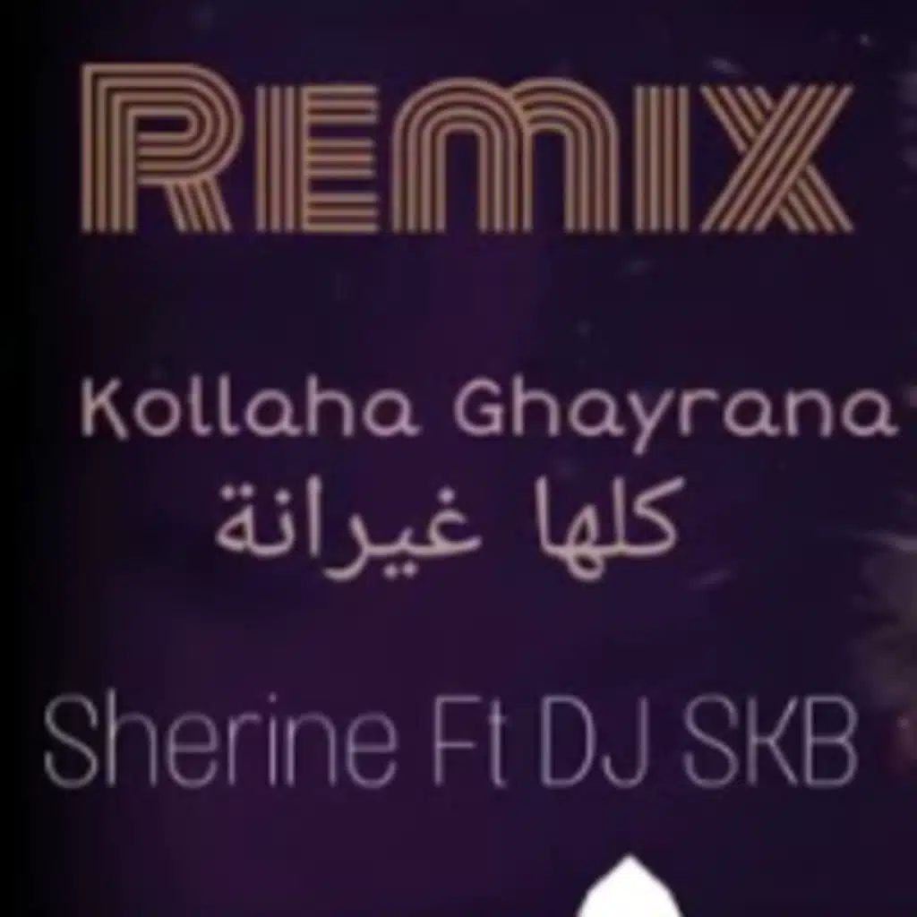 Kollaha Ghayrana Remix