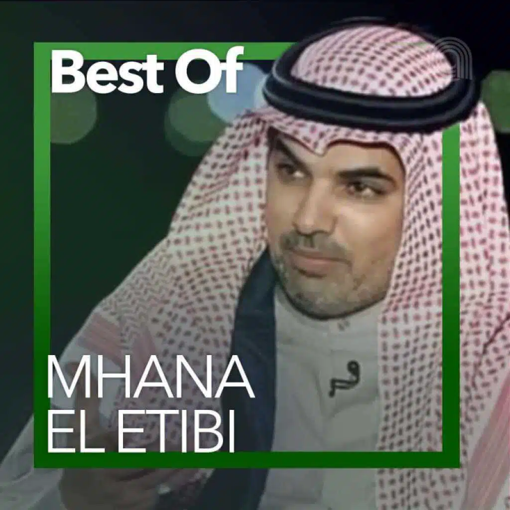 Best Of Mhana El Etibi
