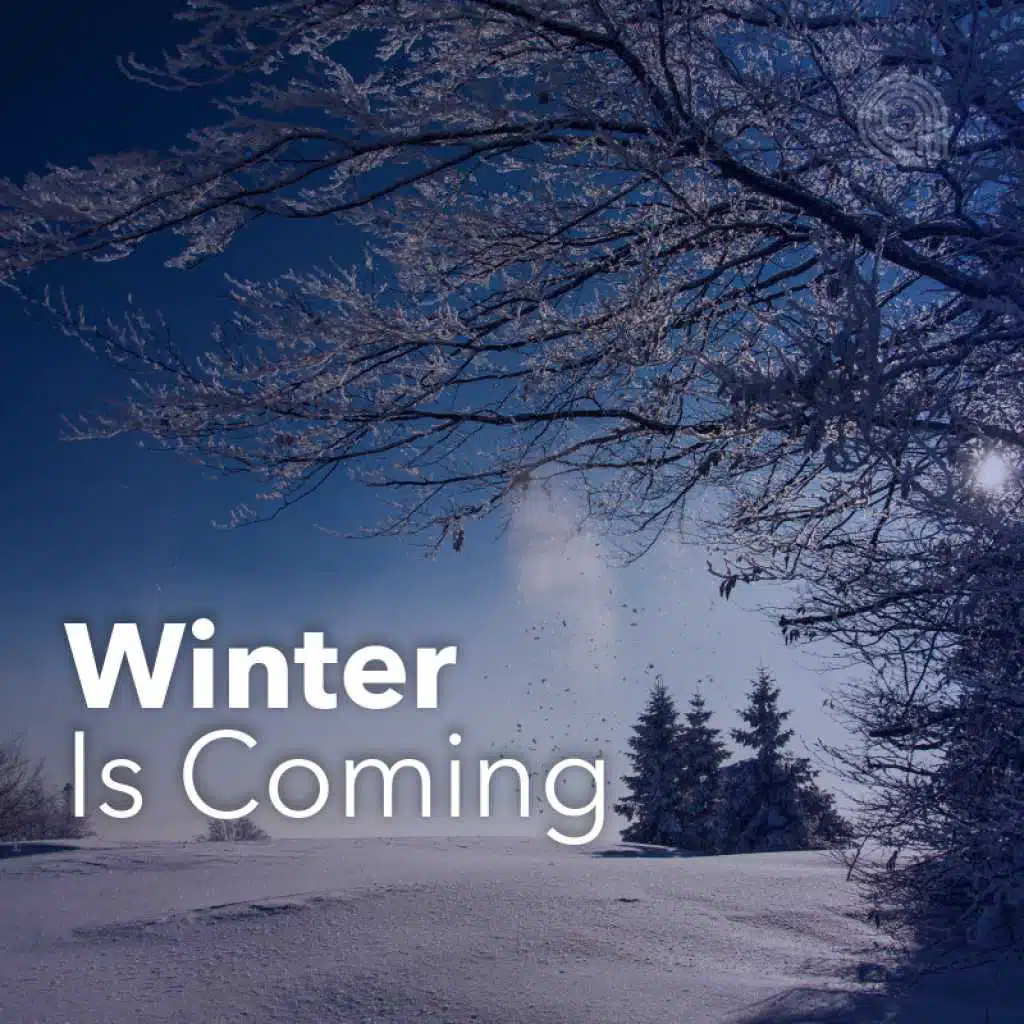 Winter Is Coming