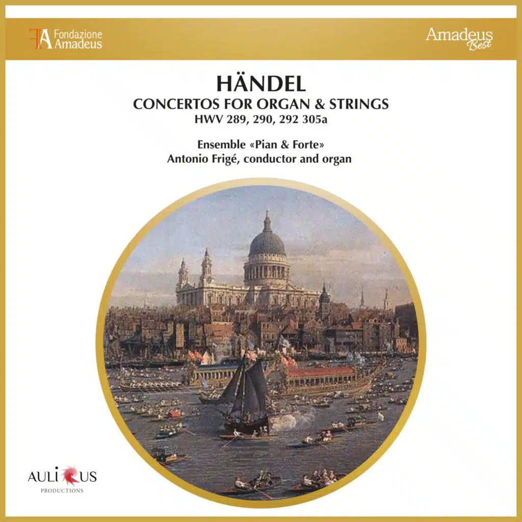 Handel: Concertos For Organ & Strings - HWV 289, 290, 292, 305a