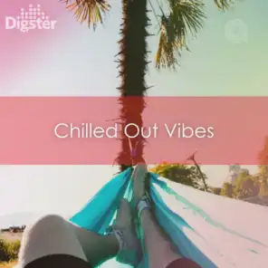 DIGSTER - Chilled Out Vibes