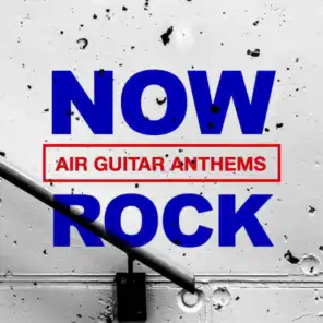 NOW Rock! Air Guitar Anthems