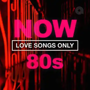 Now 80s Vol.2 (Love Songs Only)