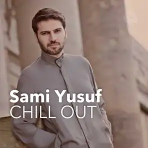 Sami Yusuf Chill Out
