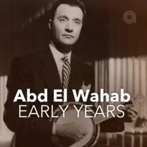 Abd El Wahab Early Years