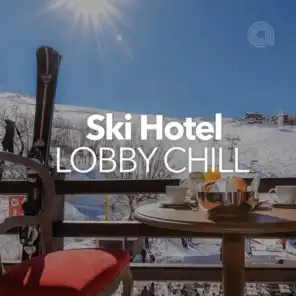 Ski Hotel Lobby Chill