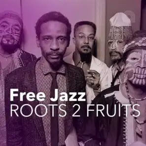 Free Jazz Roots 2 Fruits