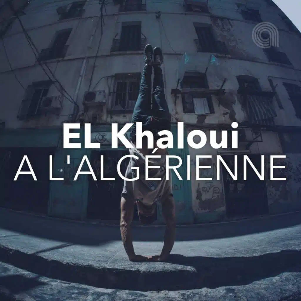 EL Khaloui a l'Algérienne