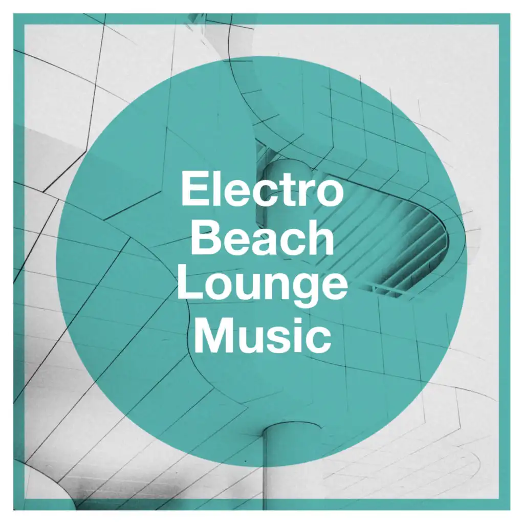 Electro Beach Lounge Music