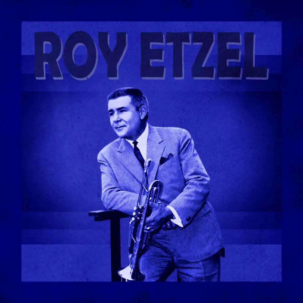 Presenting Roy Etzel