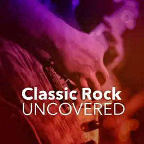 Classic Rock Uncovered