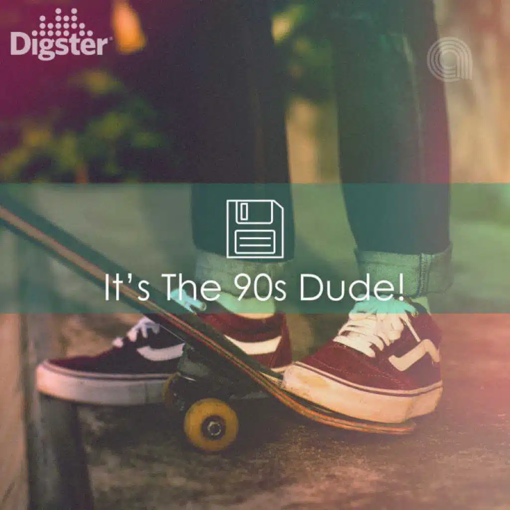 DIGSTER - It's The 90s Dude!