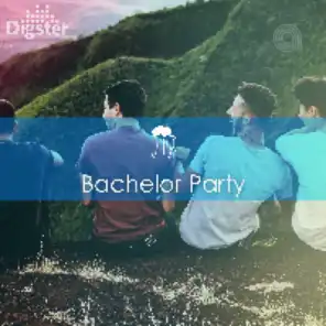 DIGSTER - Bachelor Party
