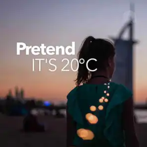 Pretend it's 20°C