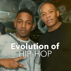 The Evolution of Hip-Hop