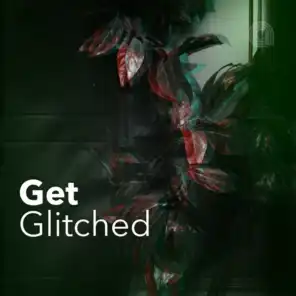 Get Glitched