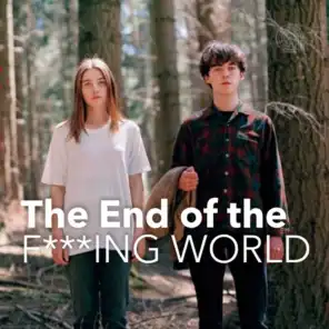 The End of the F***ing World TV Series Soundtrack