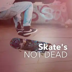 Skate's Not Dead