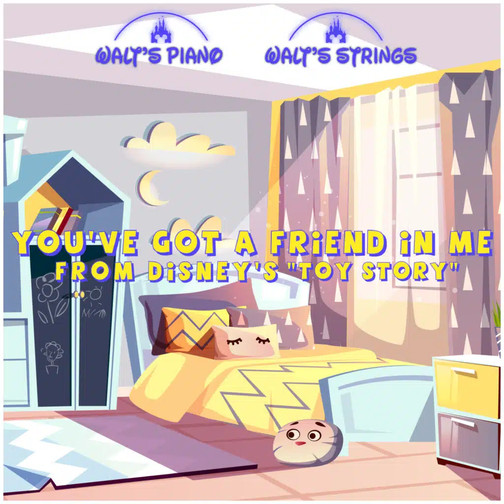 You've Got a Friend In Me (From Disney's "Toy Story")