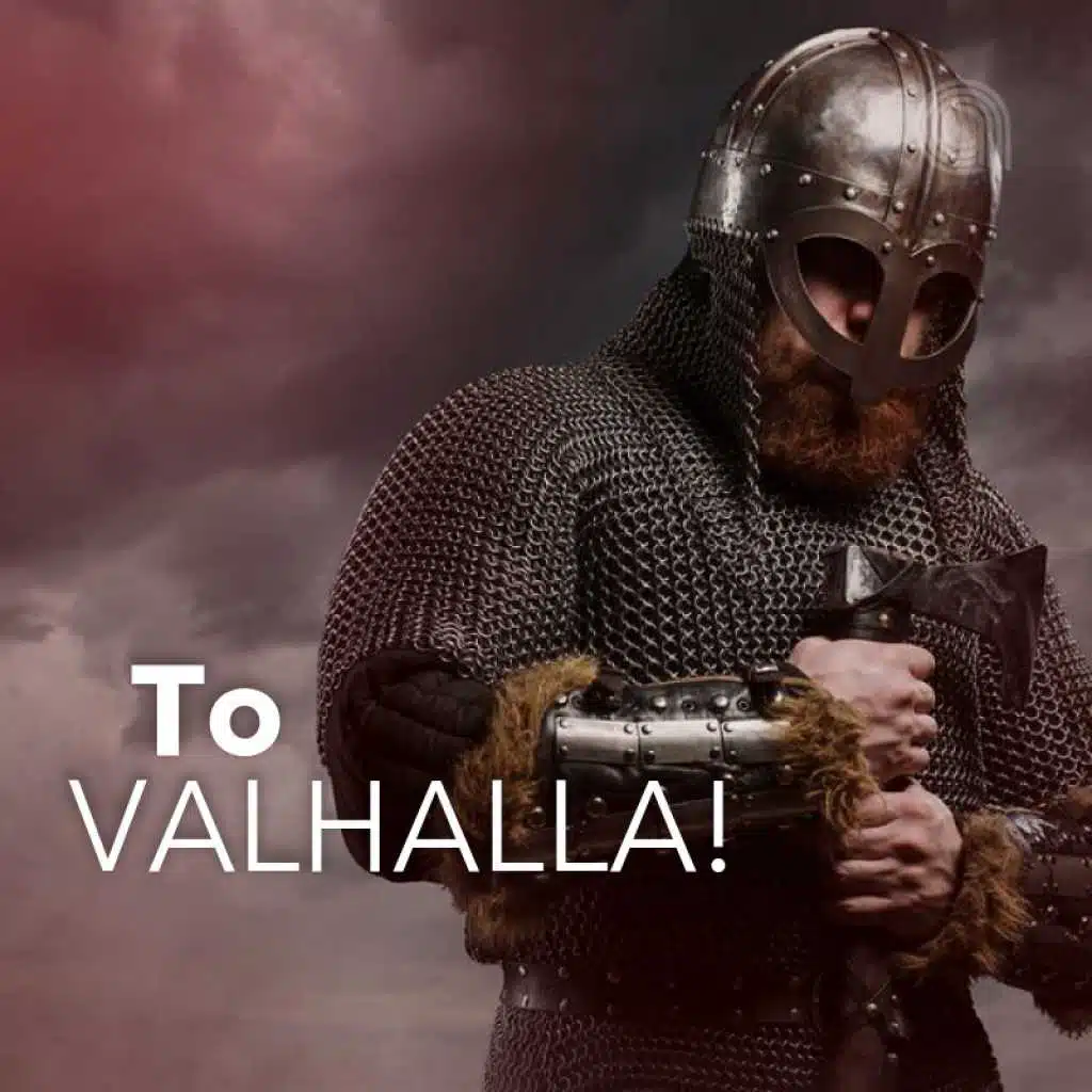 To Valhalla!