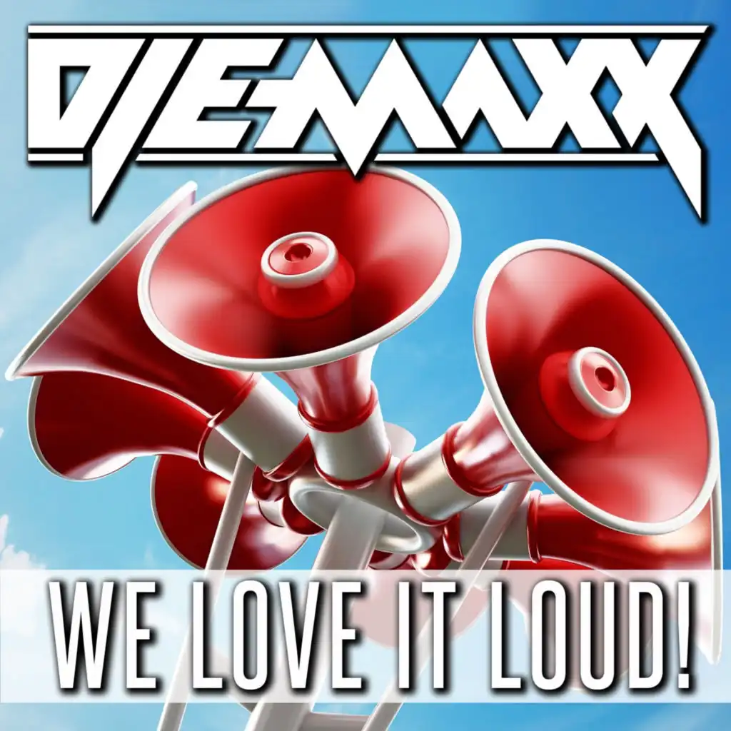 We Love It Loud! (Hey Louder Radio Remix)