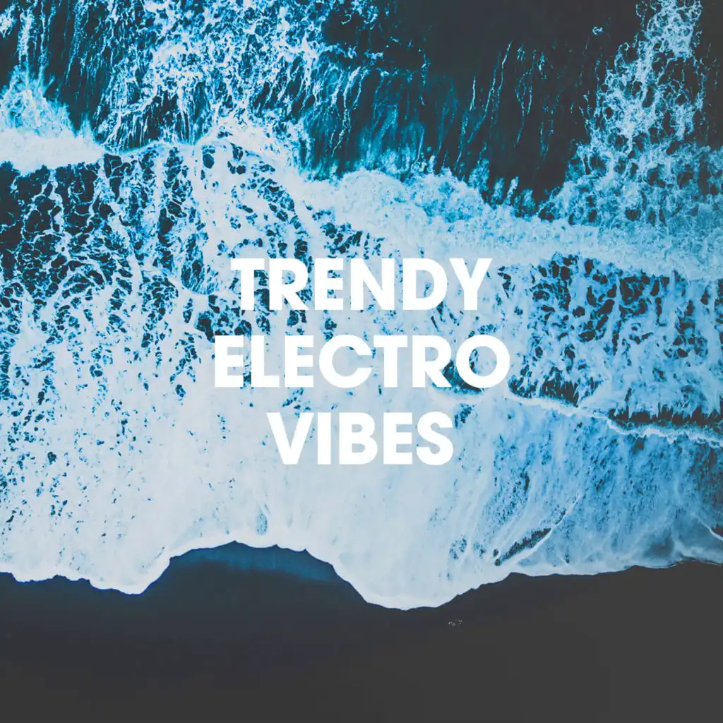Trendy Electro Vibes