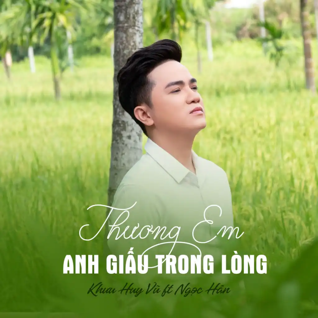 Thương Em Anh Giấu Trong Lòng (feat. Ngọc Hân)