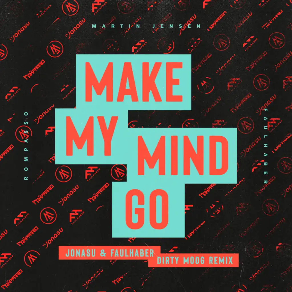Make My Mind Go (Jonasu & FAULHABER Dirty Moog Remix) [feat. Martin Jensen]