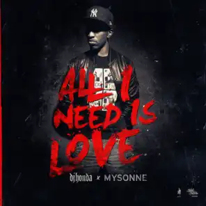 All I Need Is Love (feat. Mysonne)