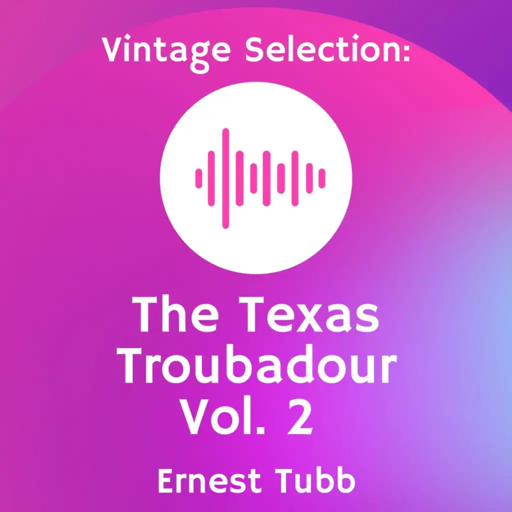 Vintage Selection: The Texas Troubadour, Vol. 2 (2021 Remastered)