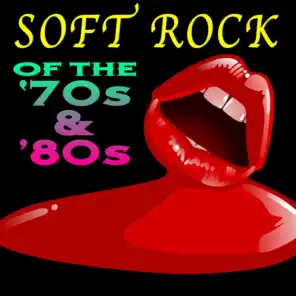 Soft Rock of the '70s & '80s (Re-Recorded / Remastered Versions)