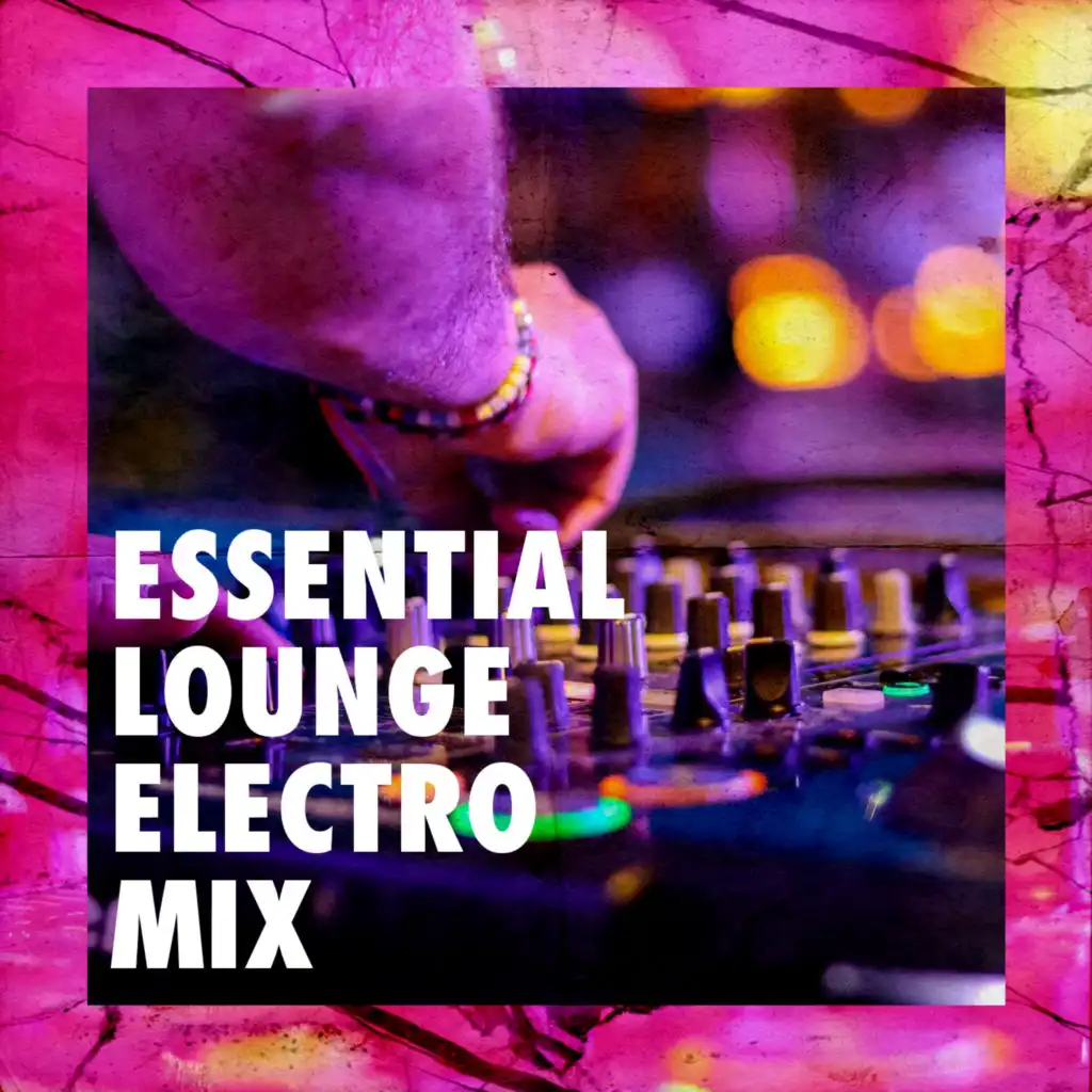 Essential Lounge Electro Mix