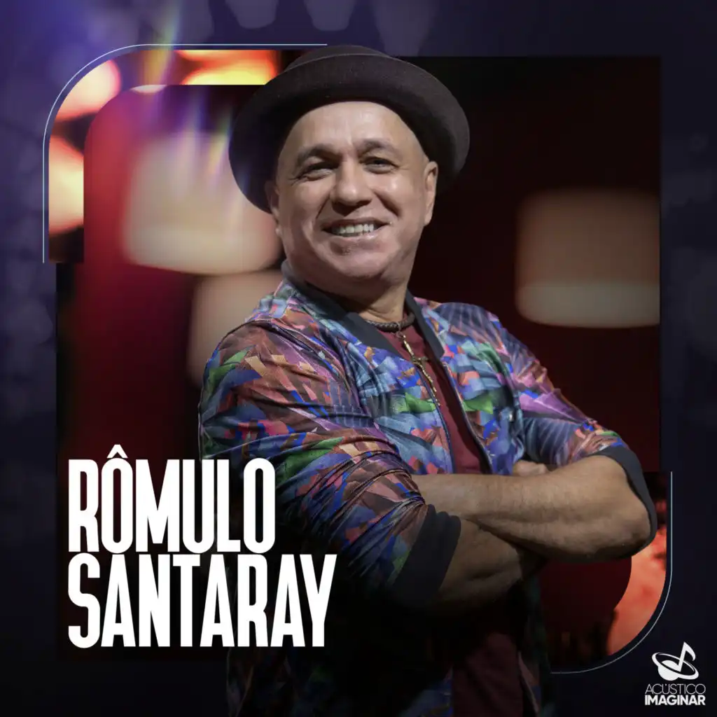 Acústico Imaginar: Rômulo Santaray