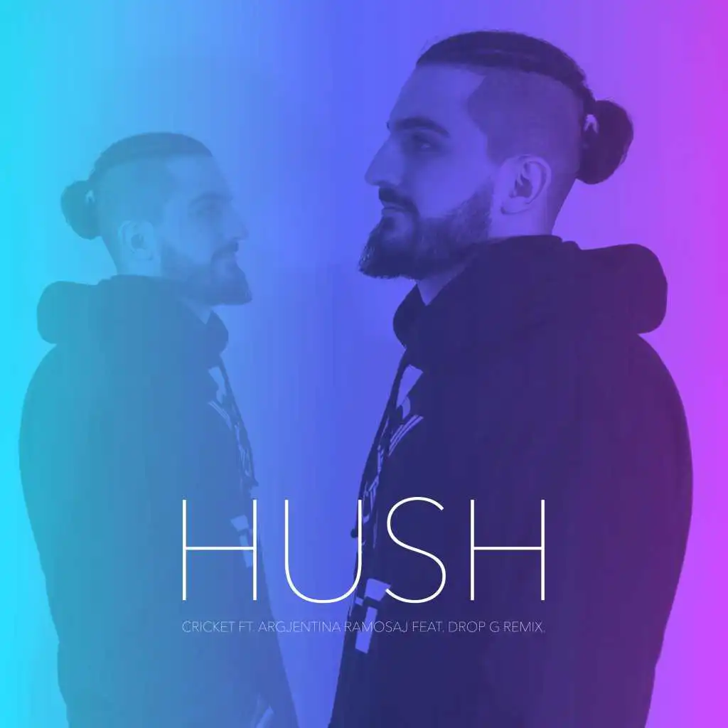 Hush (Drop-G Remix) [feat. Argjentina Ramosaj]