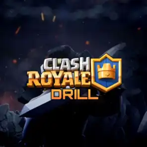 Clash Royale Theme  (Drill Remix)
