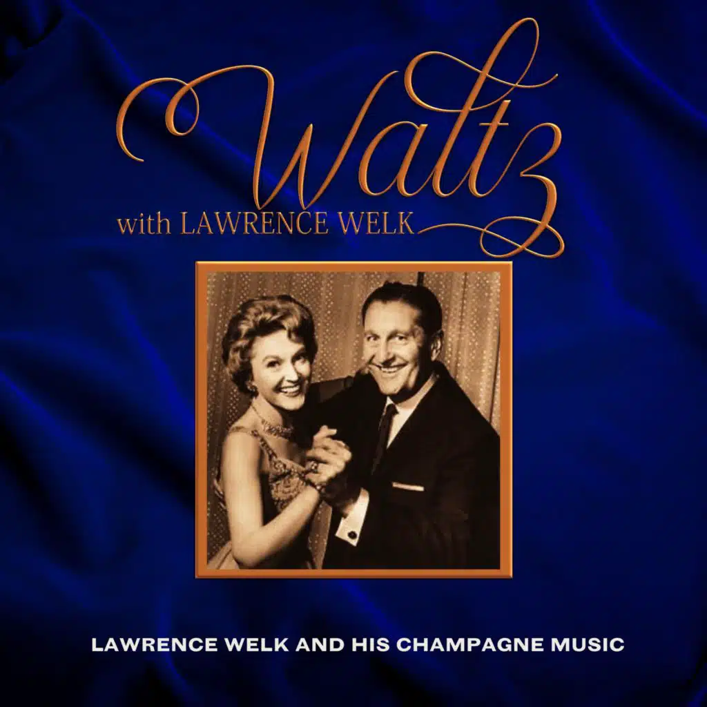 Lawrence Welk and His Champagne Music