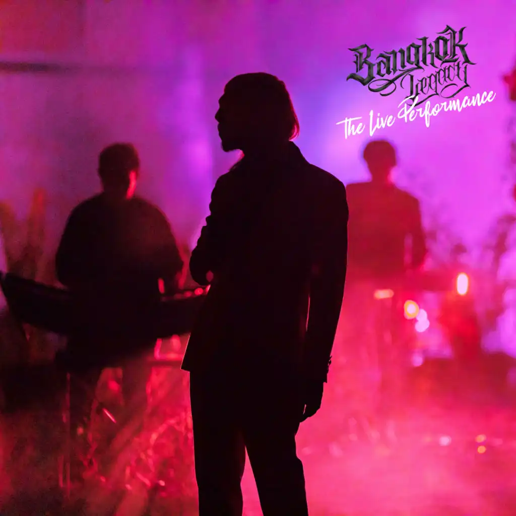 BANGKOK LEGACY (The Live Performance)