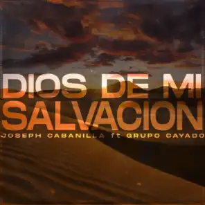 Dios de Mi Salvación feat. Grupo Cayado