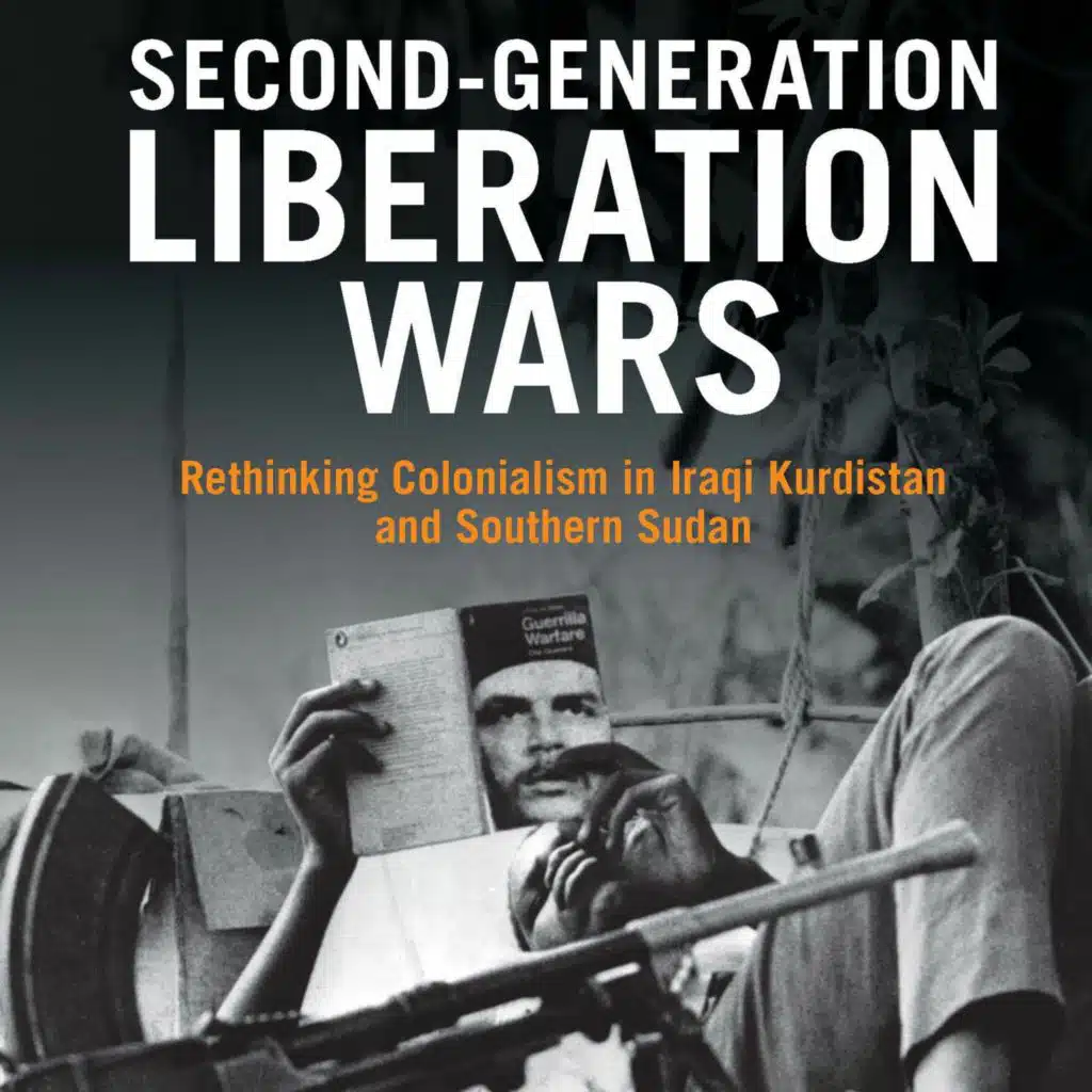 Second-Generation Liberation Wars: Rethinking Colonialism in Iraqi Kurdistan and Southern Sudan
