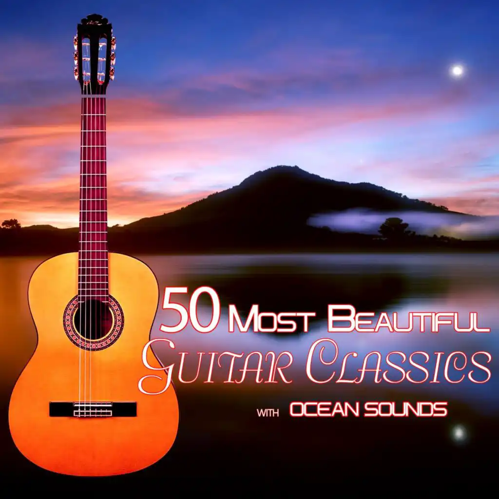 50 Most Beautiful Guitar Classics with Ocean Sounds
