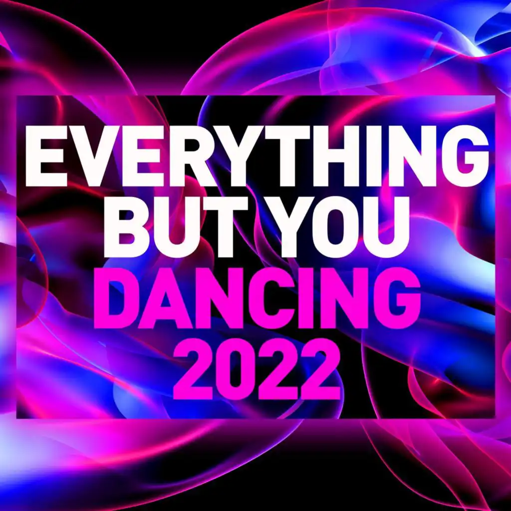Everything but You - Dancing 2022