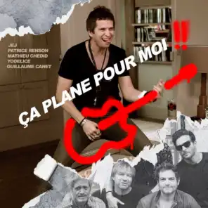 Ça plane pour moi (feat. Matthieu Chedid, Yodelice, Patrice Renson & JEJ) (Radio Edit)