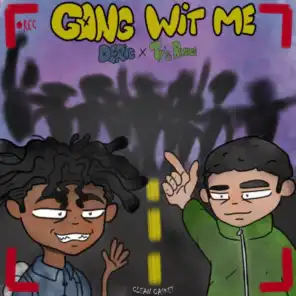 Gang Wit Me (feat. Tys Revenge)