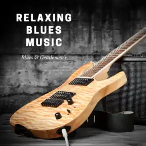 Relaxing Blues Music: Best Blues Instrumental
