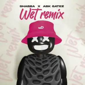 Wet (feat. Abk Gatez) [Remix]