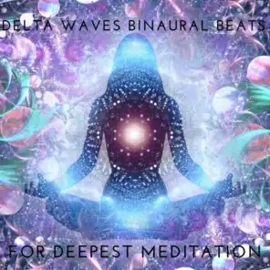 Delta Waves Binaural Beats for Deepest Meditation