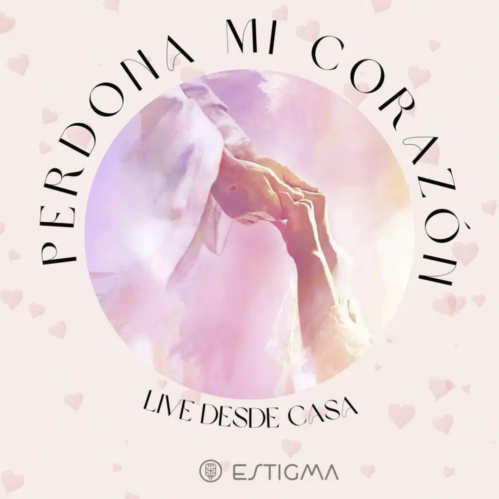 Perdona Mi Corazón (Live Desde Casa)
