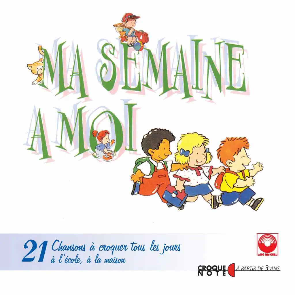 Ma semaine à moi - 21 chansons à croquer tous les jours à l'école, à la maison (À partir de 3 ans)