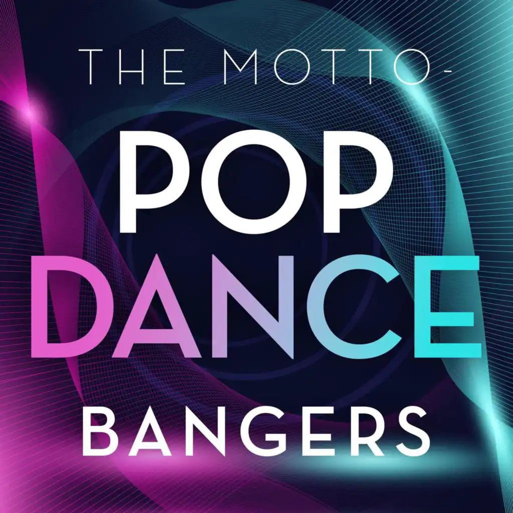 The Motto - Pop Dance Bangers