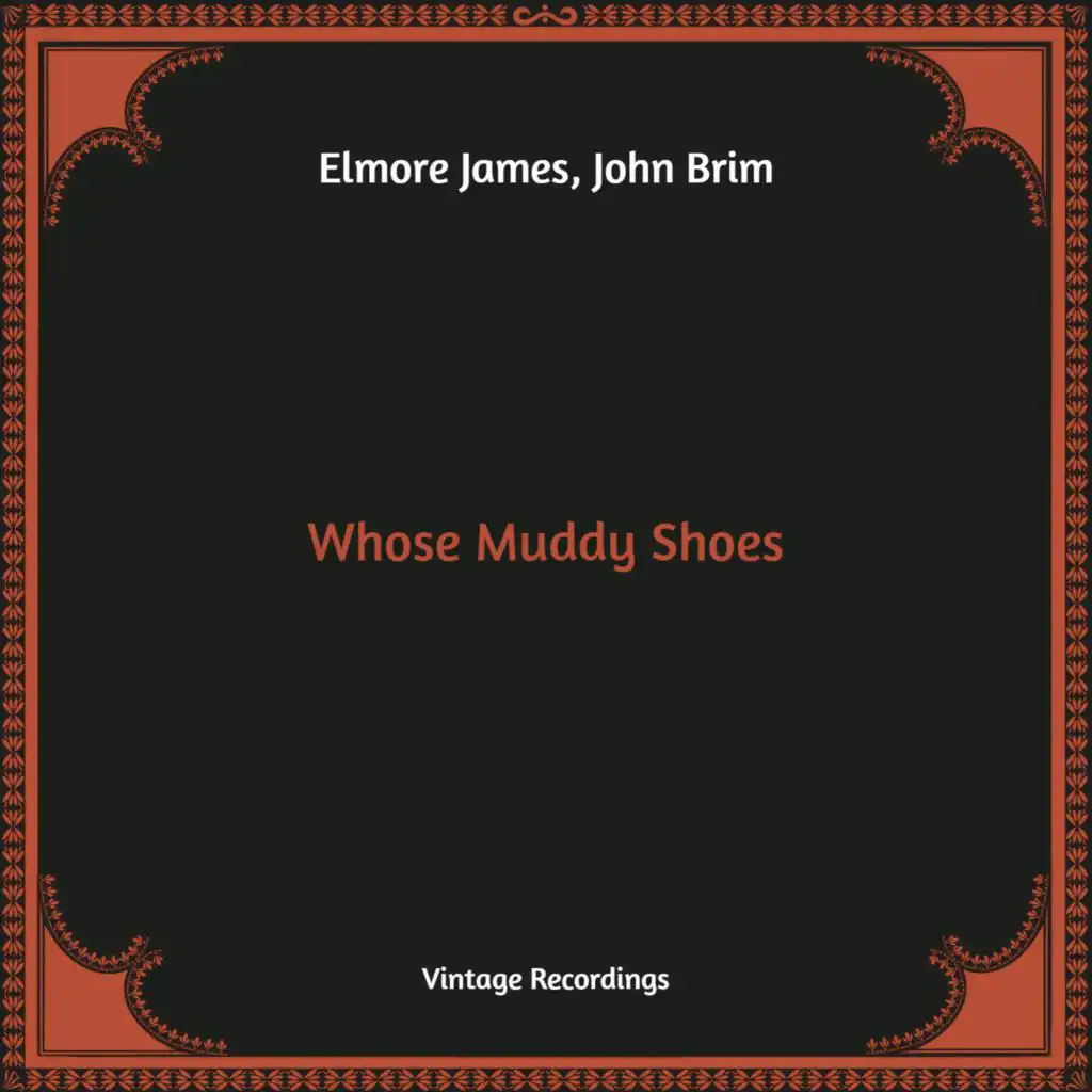 Whose Muddy Shoes (Hq Remastered)